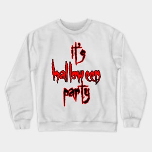 it's halloween party Crewneck Sweatshirt